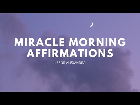 Attract A Miracle: Morning Affirmations For The Best Day Ever