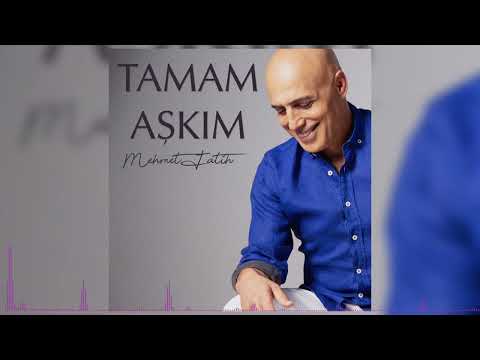 Tamam Aşkım - Mehmet Fatih