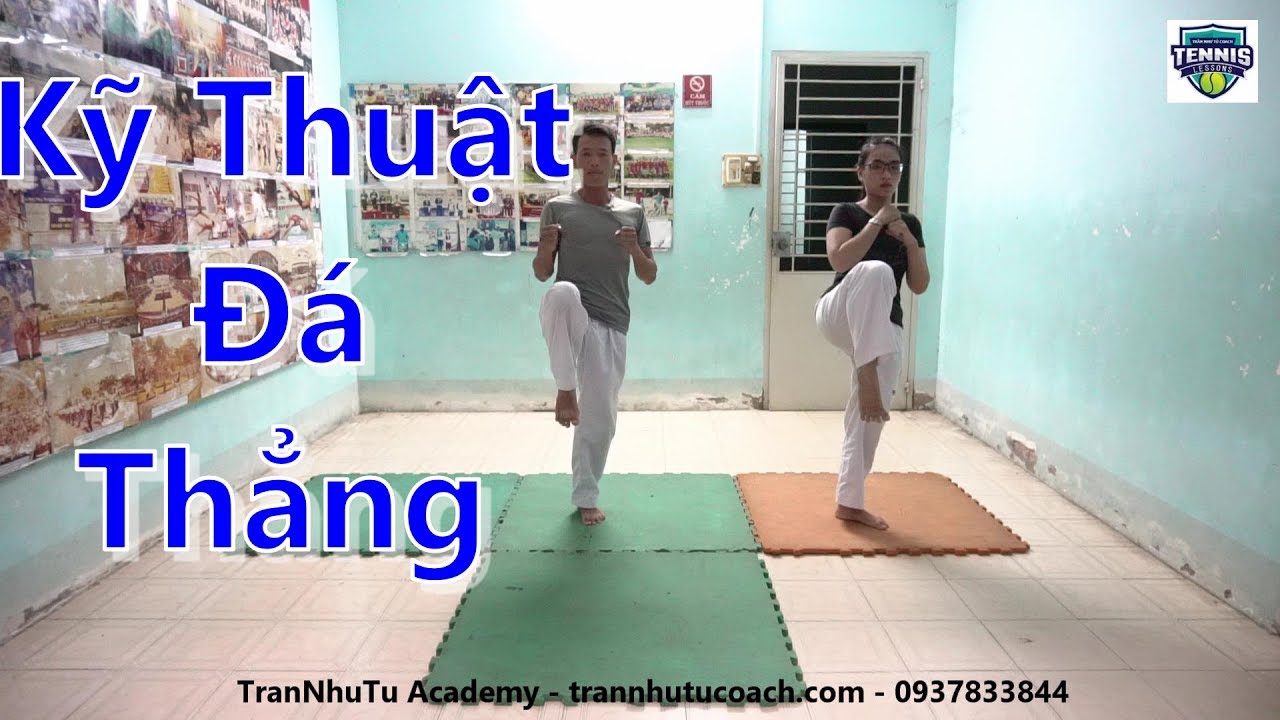 Kỹ Thuật Đá Thẳng | Võ Thuật Bài 8