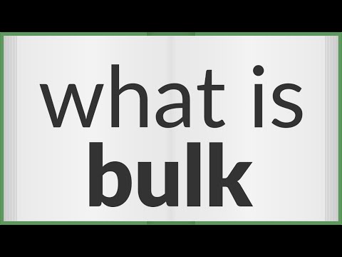 Bulk Meaning in Bengali, Bulk শব্দের বাংলা অর্থ কি?