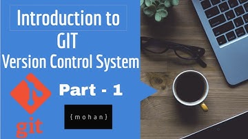 PART-1: Introduction to Git | GITHUB | Version Control System | Mohan Technologies