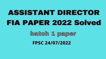 Assistant Director FIA 24-07-2022 || today