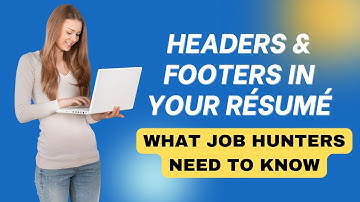 What You Need to Know About Using Headers & Footers in Your Resume