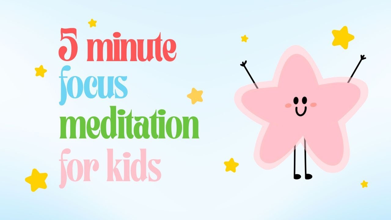 5 Minute Kids Meditation For Focus With Estelle - YouTube