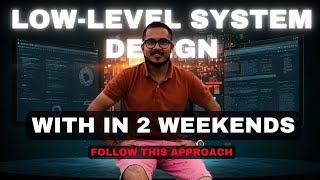 Low-Level System Design: Learn It the Smart &amp; Free Way
