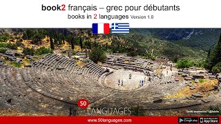 Apprendre Le Grec. Un Cours De Langue Pour Débutants Et De Niveau Moyen En 100 Leçons.