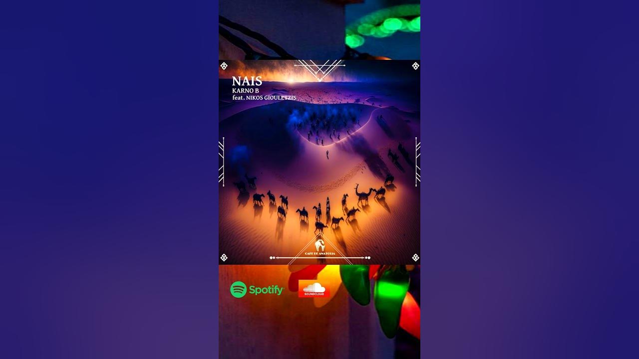 Karno B - Nais Feat. Nikos Giouletzis (Cafe De Anatolia)