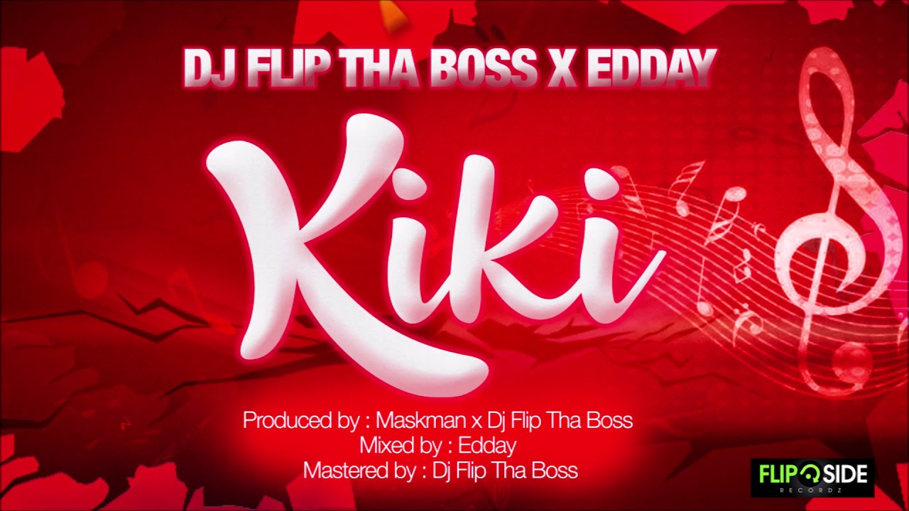 Dj Flip Tha Boss x Edday - Kiki (Bouyon 2019)