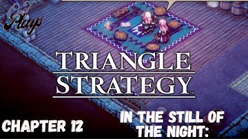 TRIANGLE STRATEGY Switch - Full Game Walkthrough - Chapter 12 In the Still of the Night: Continued!