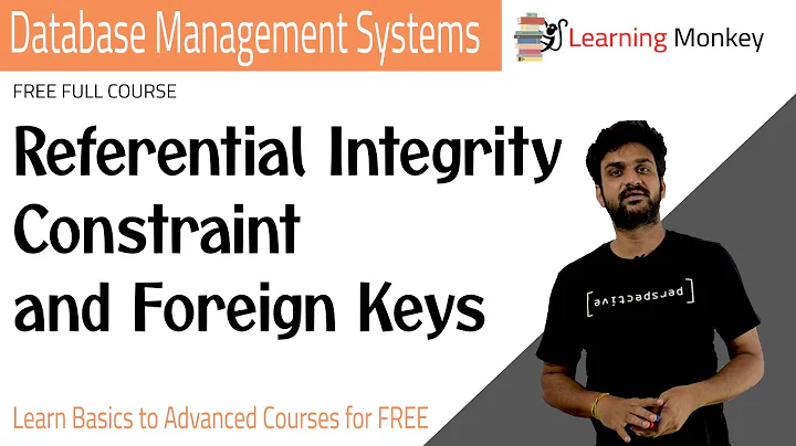 Referential Integrity Constraint and Foreign Keys || Lesson 32 || DBMS || Learning Monkey ||