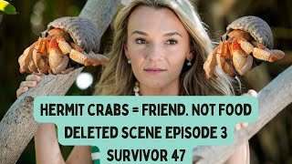 Hermit Crabs = Friends Not Food. Episode 3 DELETED Scene. Survicor 47