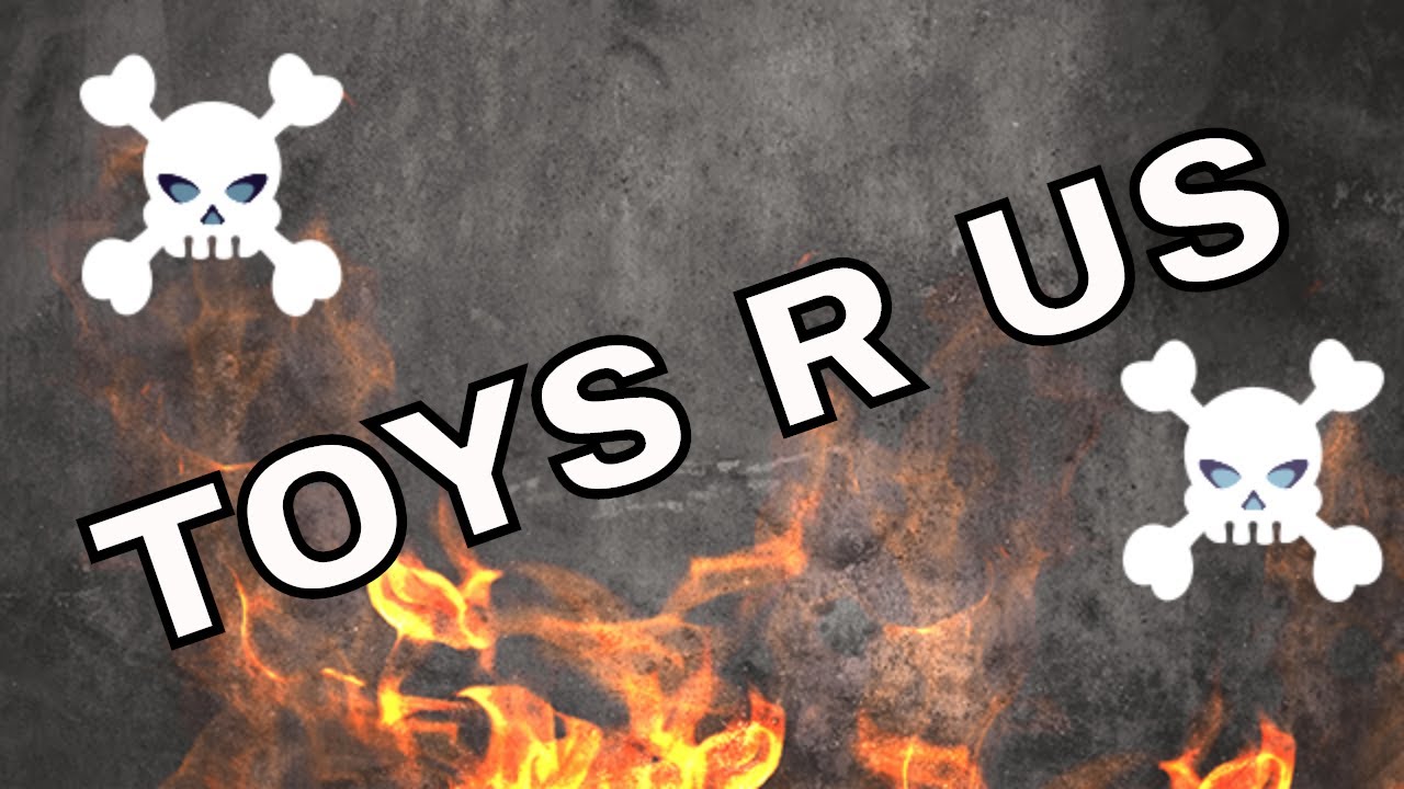 Is Toys R Us Dead? YouTube