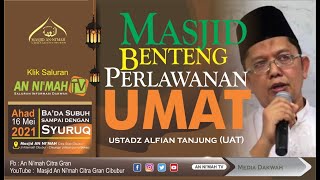 Kajian Ba'da Subuh | Ust. Alfian Tanjung | Masjid Benteng Perlawanan Umat