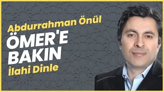 ÖMER'E BAKIN | İlahi Dinle - Abdurrahman Önül Resimi