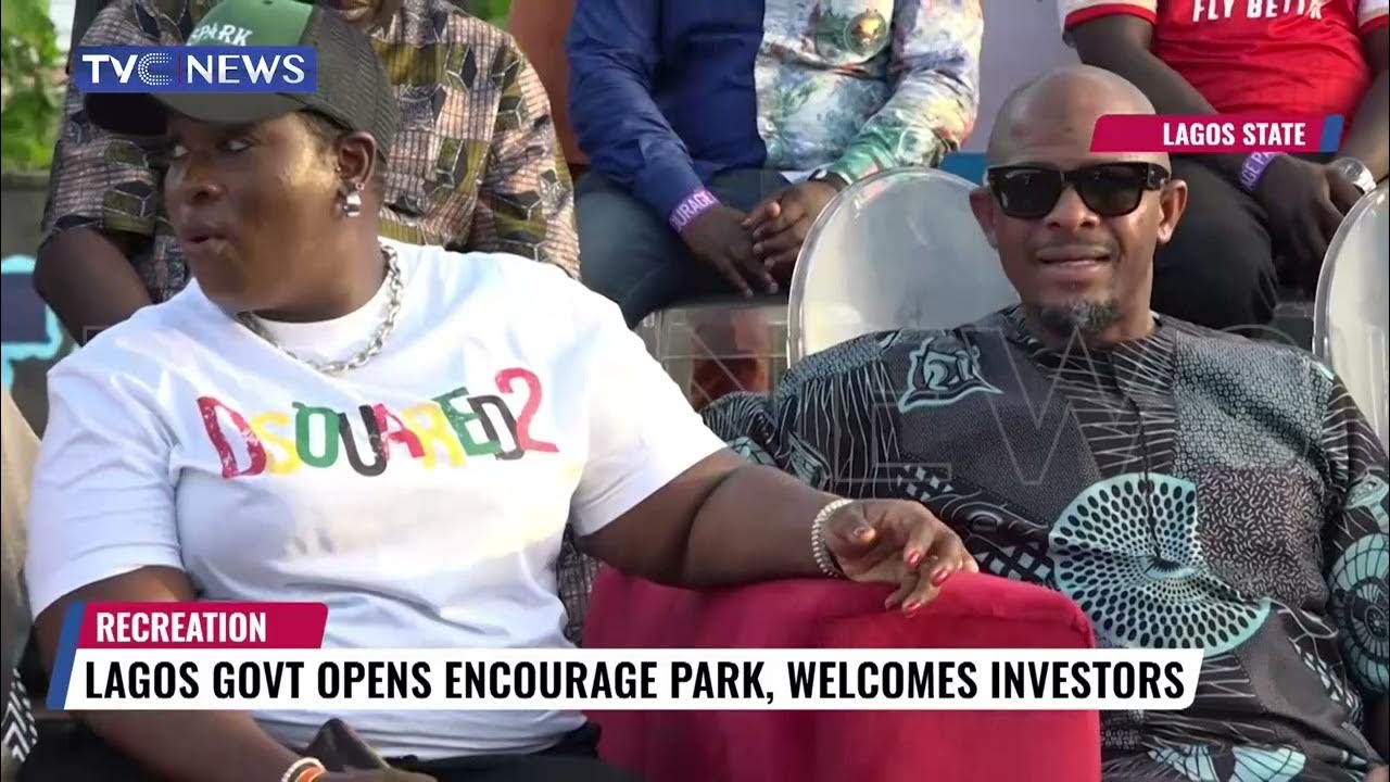 Lagos Government Opens Encourage Park, Welcomes Investors