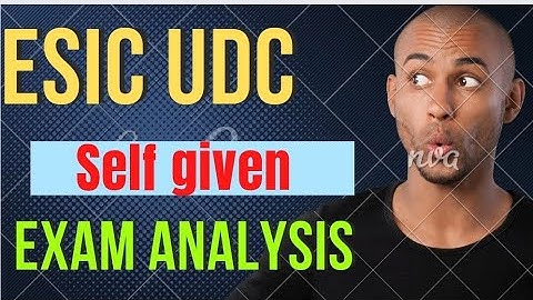 ESIC UDC SELF GIVEN EXAM ANALYSIS || 3rd shift || tough/easy..