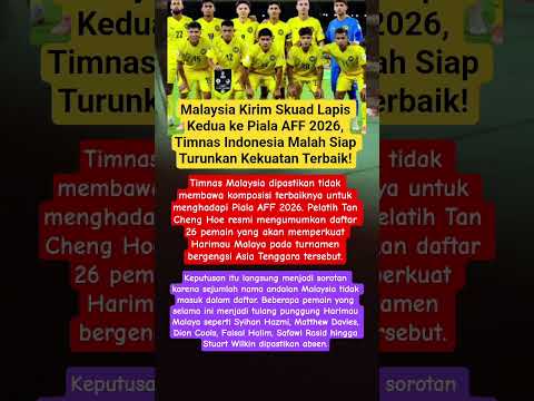 Cover Malaysia Kirim Skuad Lapis Kedua ke Piala AFF 2026, Timnas Indonesia Malah Siap Turunkan Terbaik!