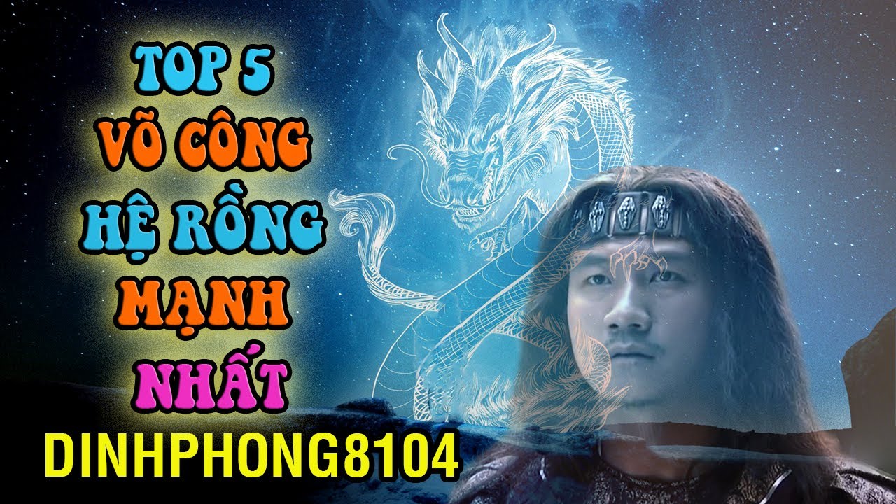 5 Môn võ công hệ Rồng mạnh nhất trong Kim Dung - YouTube
