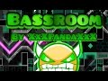 Geometry dash 20  bassroom by xxxpandaxxx  10  easy demon