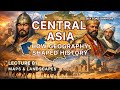 Central Asia Geography: Why History Happened Here | Central Asia History (Lecture 1)