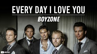 Boyzone - Every Day I Love You (Lyrics) ?
