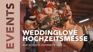 Aftermovie Weddinglove Hochzeitsmesse auf Schloss Guteneck 2024