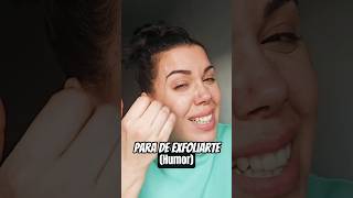 ¡TE EXFOLIAS DEMASIADO!(humor) #jeiteando #skincare #beauty #cuidadofacial #rutinafacial #humor