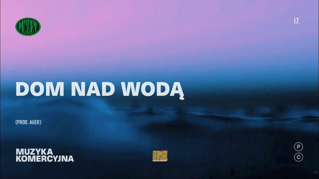 Pezet - Dom Nad Wodą (prod. Auer) Pezet - Dom Nad Wodą (prod. Auer)