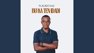 Bu Ka Ten Idadi - Plácido Vaz