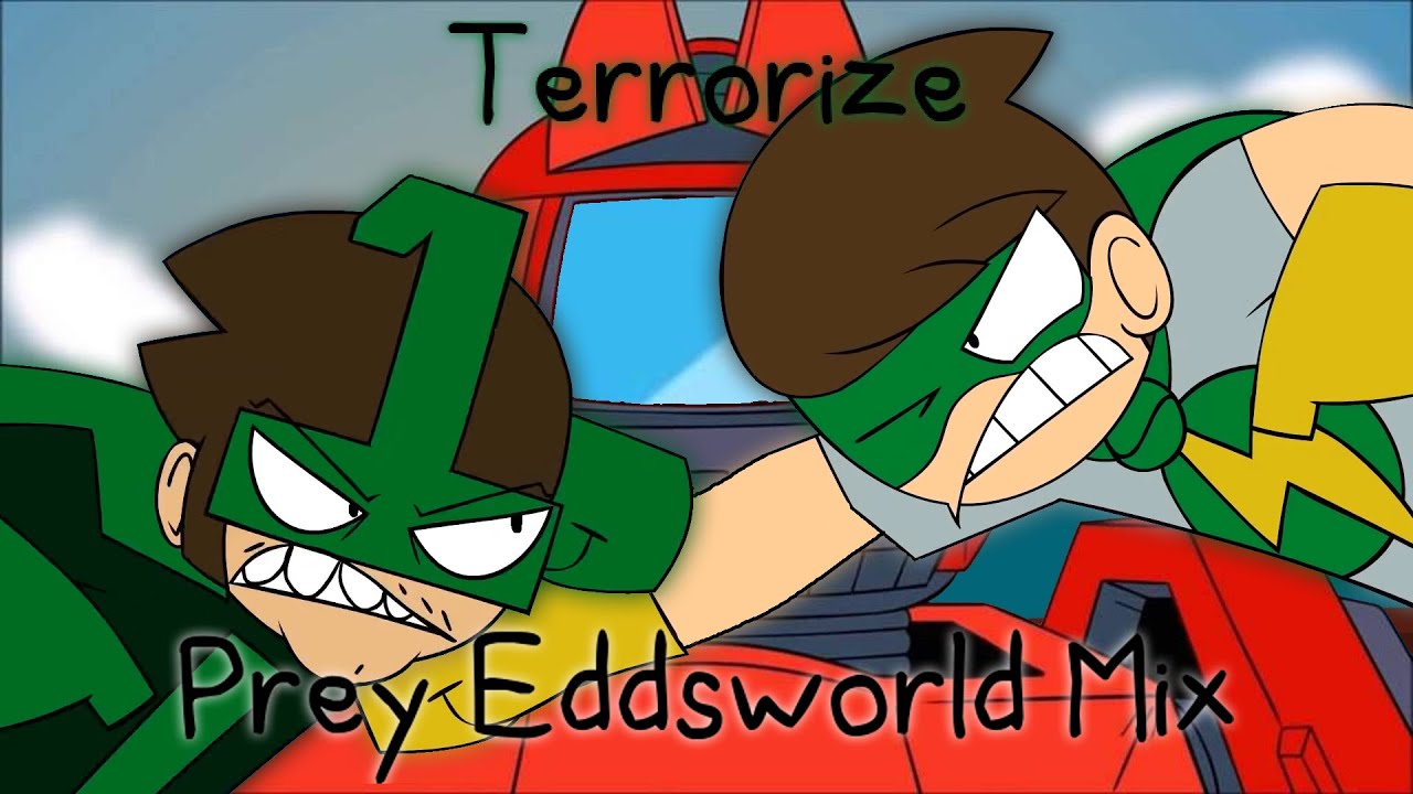 TERRORIZE (Prey Eddsworld Mix)