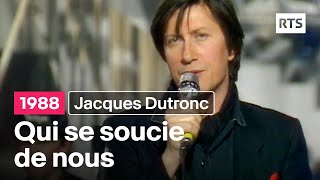 Jacques Dutronc - Qui Se Soucie De Nous (1988)