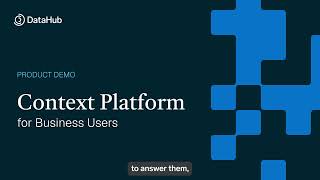 DataHub Context Platform for Business Users: Ground Your Analytics Agents in Trusted Context