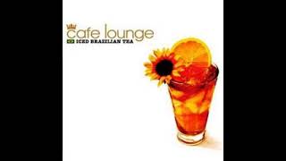 Iced Brazilian Tea - Cafe Lounge (Full Album)