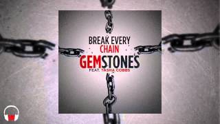 Gemstones - Break Every Chain (feat. Tasha Cobbs)