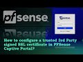 Third Party signed SSL certificate in PFSense Captive Portal