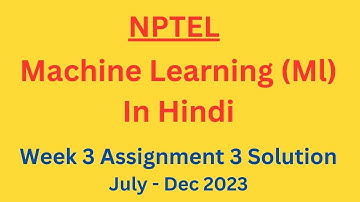 NPTEL Machine Learning Hindi Week 3 Assignment 3 Solution July-Dec 2023