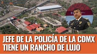 Jefe de la policía de la CDMX tiene un rancho de lujo