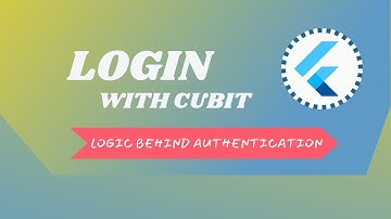 Cubit-Powered Flutter Login | Logic Behind User Authentication