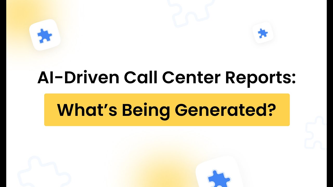 Part III Episode 6 : AI-Driven Call Center Reports: What’s Being Generated?