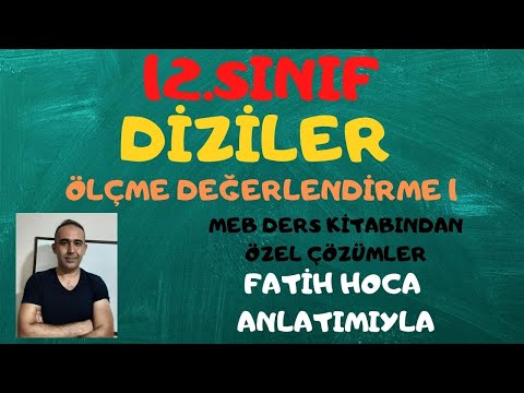 12.sınıf diziler ölçme değerlendirme 1| matematik ders kitabı |AYT DİZİLER | AYT MATEMATİK