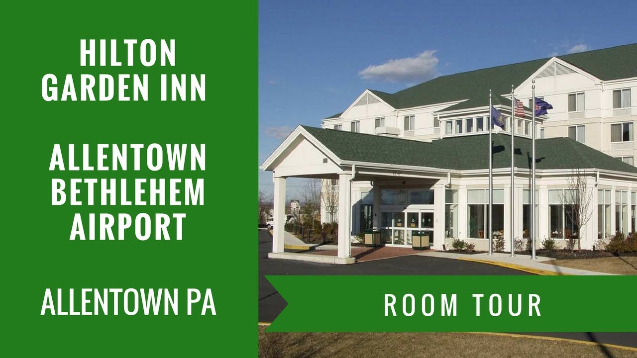 Room Tour Hilton Garden Inn Allentown Bethlehem Pa Airport S2
