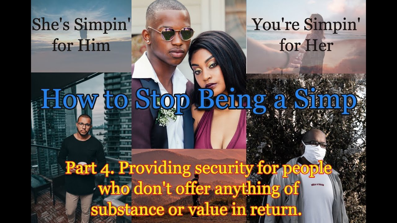 How to Stop Being a Simp (Part 4 of 9) Providing Security