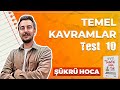 10) Temel Kavramlar - Test 10 -TYT MATEMATİK - Şükrü Hoca - 2025