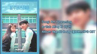 Ming Ki (밍키) - Am I Dreaming | Blue Birthday OST (블루버스데이)