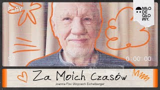 „Współczuję młodym. Nie widzą swojej przyszłości” – Wojciech Eichelberger | ZA MOICH CZASÓW