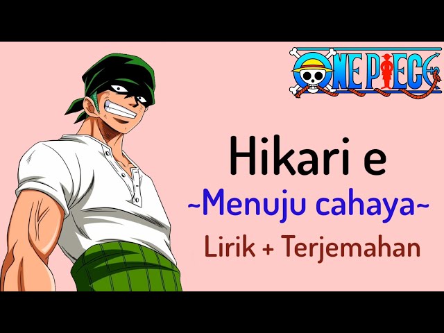 One Piece Opening #3 | The Babystars - Hikari e (Lirik + Terjemahan)🎶 class=