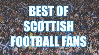 The Best Of Scottish Football Fans