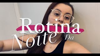 Rotina Da Noite - Arrume-Se Comigo Para Dormir
