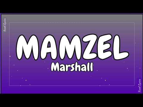 Marshall -  Mamzel (Paroles)