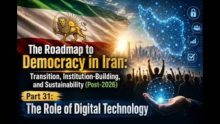 The Roadmap to Democracy in Iran Transition, Institution-Building, and Sustainability (Post-2026)